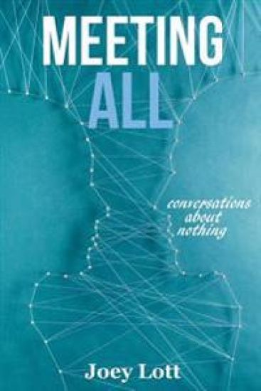 Meeting All: Conversations About Nothing