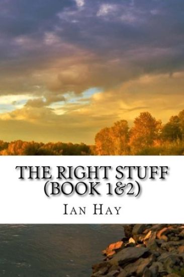 The Right Stuff (Book 1&2): (Ian Hay Classics Collection)