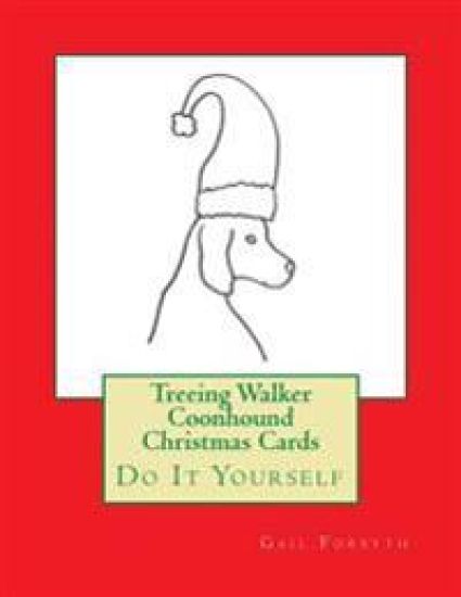 Treeing Walker Coonhound Christmas Cards: Do It Yourself