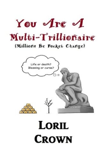 You Are A Multi-Trillionaire: Millions Be Pocket Change