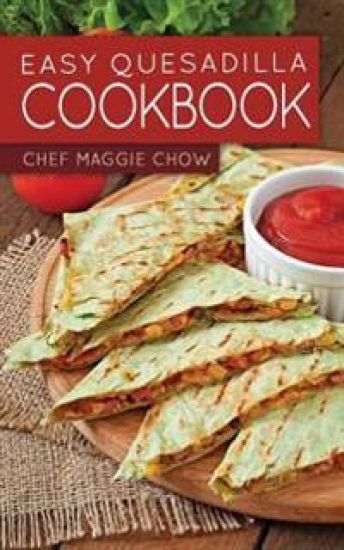 Easy Quesadilla Cookbook