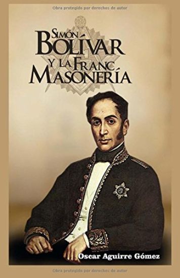 Simón Bolívar y la Francmasonería