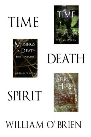 Time, Death, Spirit: Tiny Thoughts - Vol 4-6: A collection of tiny thoughts to contemplate - spiritual philosophy