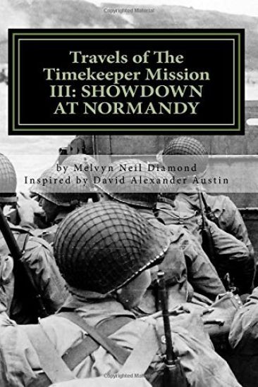 Travels of The Timekeeper Mission III: Showdown at Normandy