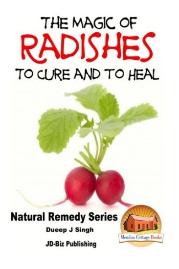 The Magic of Radishes to Cure and to Heal