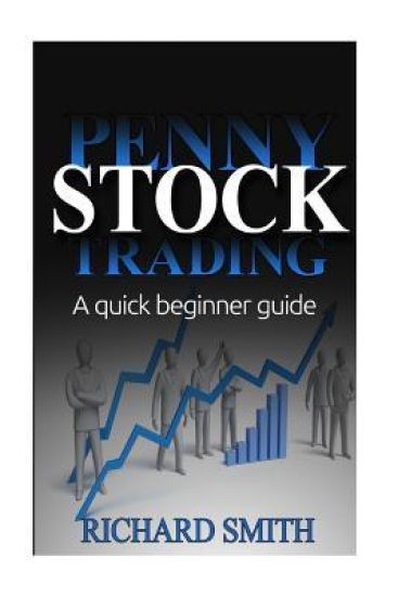 Penny Stock: A Beginner Trading Guide: (Penny Stocks for Beginner, How to Make Money Online, Stock Market, Day Trading, Investing)