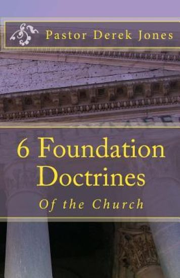 6 Foundation Doctrines: What every Christian needs to know