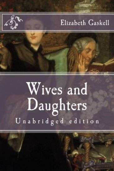 Wives and Daughters: Unabridged edition
