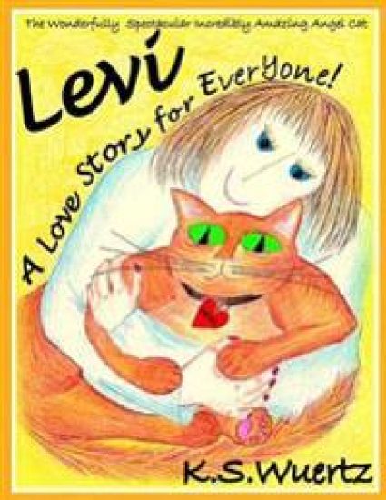 Levi: The Wonderfully Spectacular Incredibly Amazing Angel Cat: A Love Story for Everyone