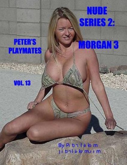 Nude Series 2: Morgan 3: Peter's Playmates