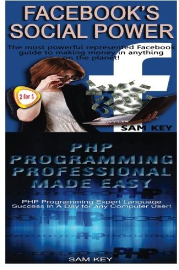Facebook Social Power & PHP Programming Professional Made Easy
