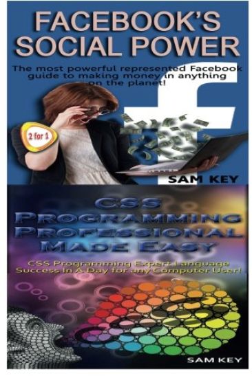 Facebook Social Power & CSS Programming Professional Made Easy