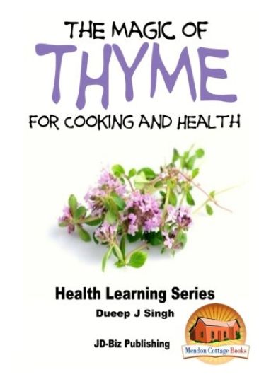 The Magic of Thyme For Cooking and Health