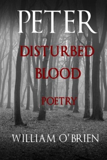 Peter: Disturbed Blood - Poetry (Peter: A Darkened Fairytale, Vol 14): Peter: A Darkened Fairytale