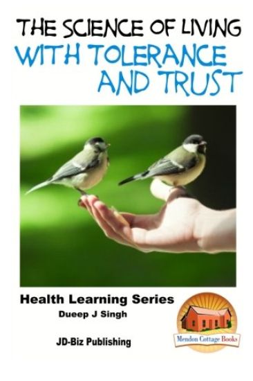 The Science of Living with Tolerance and Trust