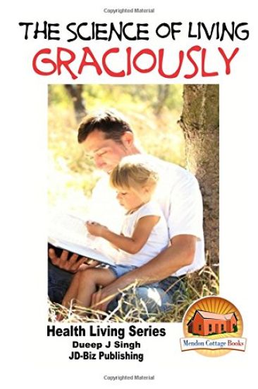 The Science of Living - Graciously