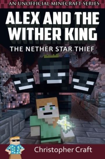 Alex and The Wither King: The Nether Star Thief
