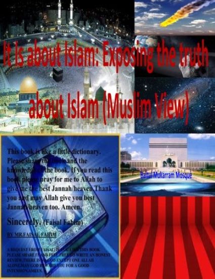 It Is about Islam: Exposing the truth about Islam (Muslim View)