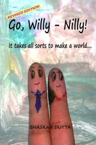 Go, Willy-Nilly!: It Takes All Sorts to Make a World...