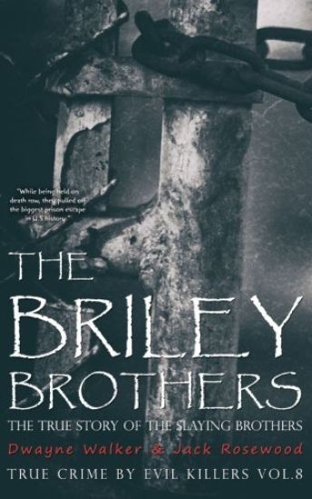 The Briley Brothers: The True Story of The Slaying Brothers: Historical Serial Killers and Murderers