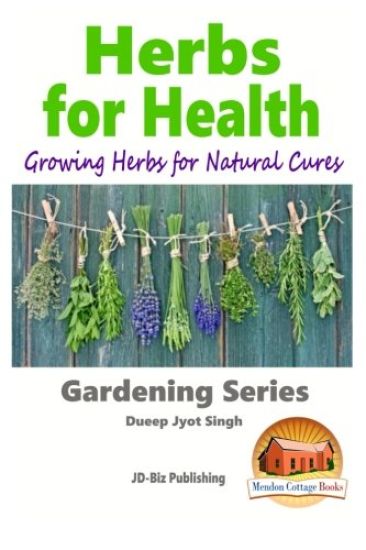 Herbs for Health - Growing Herbs for Natural Cures