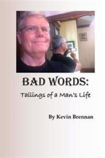 Bad Words: Tailings of a Man's Life