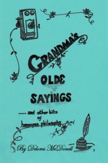 Grandma's Old Sayings: And other bits of homespun philosophy