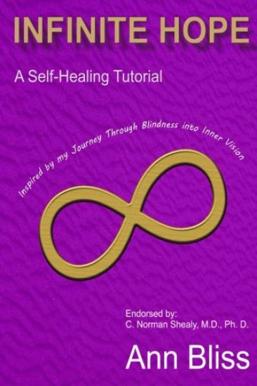 Infinite Hope: A Self-Healing Guide Inspired By My Journey Through Blindness Into Inner Vision