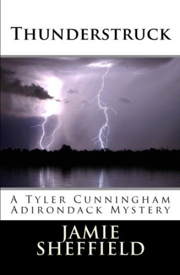 Thunderstruck: A Tyler Cunningham Adirondack Mystery