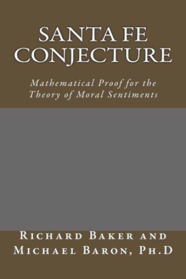 Santa Fe Conjecture: Mathematical Proof for the Theory of Moral Sentiments