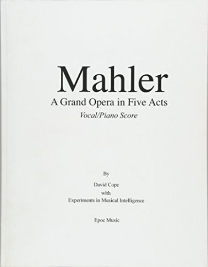 Mahler A Grand Opera in Five Acts Vocal/Piano Score