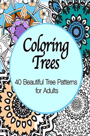 Coloring Trees: 40 Beautiful Tree Patterns for Adults
