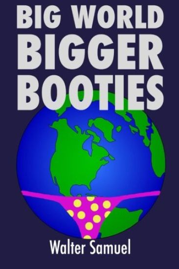 Big World, Bigger Booties