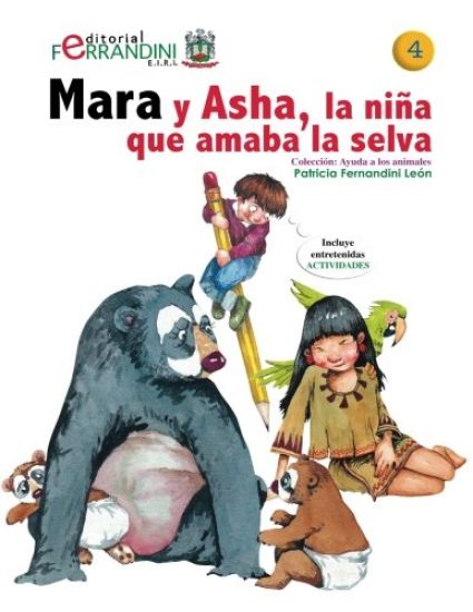 Mara y Asha, la niña que amaba la selva: Tomo 4-Colección Ayuda a los animales
