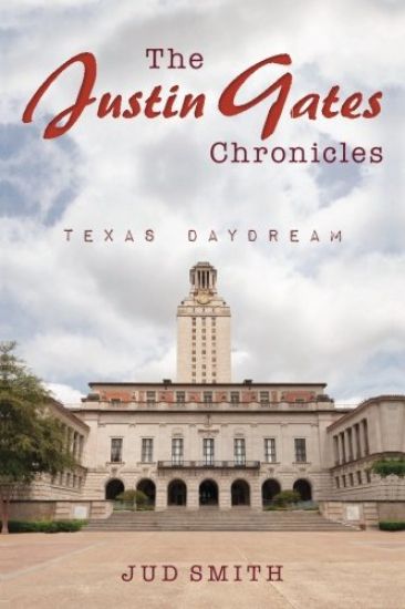 The Justin Gates Chronicles: Texas Daydream