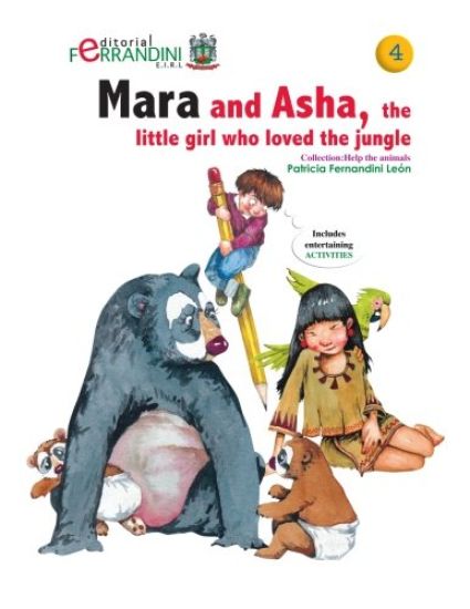 Mara and Asha, the little girl who loved the jungle: Volume 4 Help the animals collection