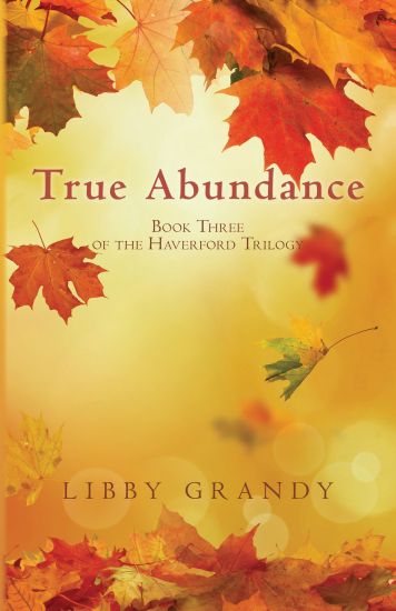 True Abundance: Book Three of the Haverford Trilogy