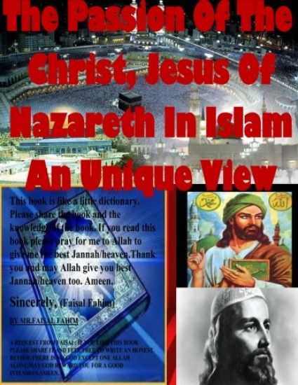 The Passion Of The Christ, Jesus Of Nazareth In Islam An Unique View