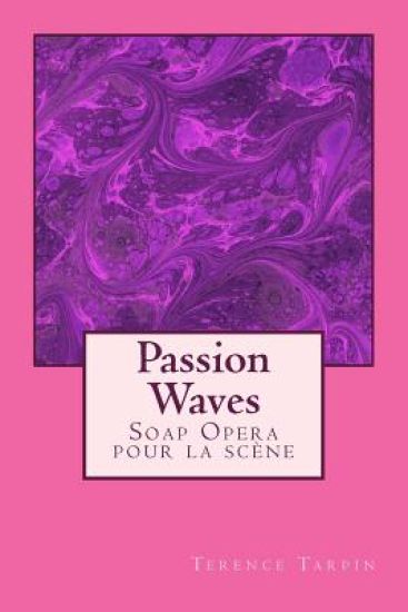 Passion Waves: Soap Opera pour la scène