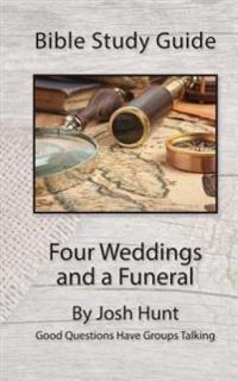 Bible Study Guide -- Four Weddings and a Funeral