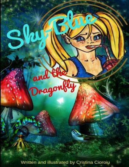 Sky-Blue and the Dragonfly: Sky-Blue and the Dragonfly