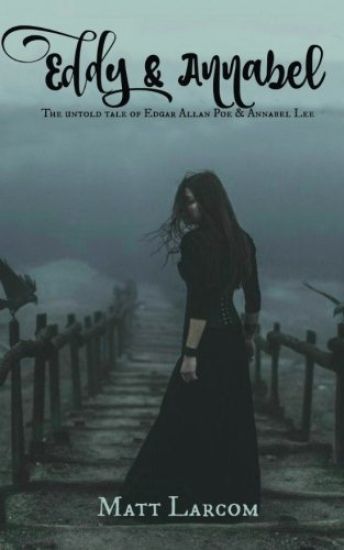 Eddy and Annabel: The untold tale of Edgar Allan Poe and Annabel Lee