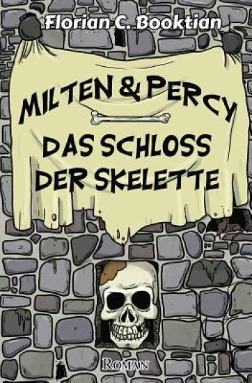 Milten & Percy - Das Schloss der Skelette