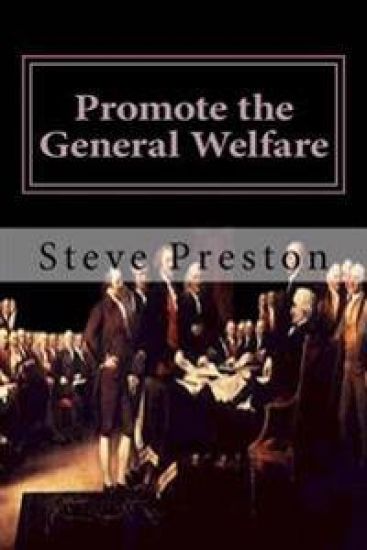 Promote the General Welfare: Our Abused Constitution