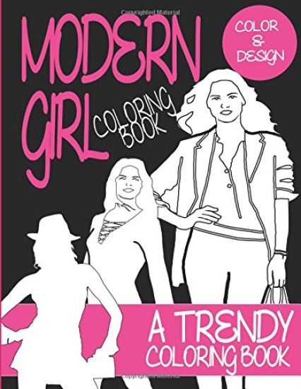 Adult Coloring Book: Modern Girl: A trendy coloring book for grown ups