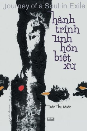 Journey of a Soul in Exile: Hanh Trinh Linh Hon Biet Xu: A Bilingual Collection Vietnamese-English Poetry