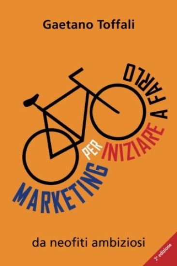 Marketing per iniziare a farlo: da neofiti ambiziosi