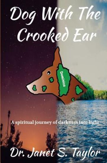 Dog with the Crooked Ear: A Spiritual Journey of Darkness into Light