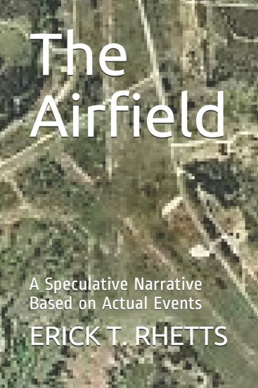 The Airfield: A Speculative Narrative Based on Actual Events