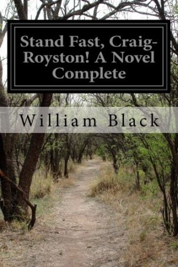 Stand Fast, Craig-Royston! A Novel Complete